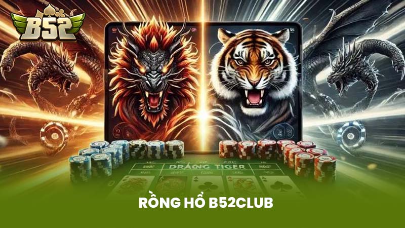 rồng hổ b52