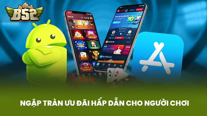 Ngập Tràn Ưu Đãi Hấp Dẫn Cho Người Chơi